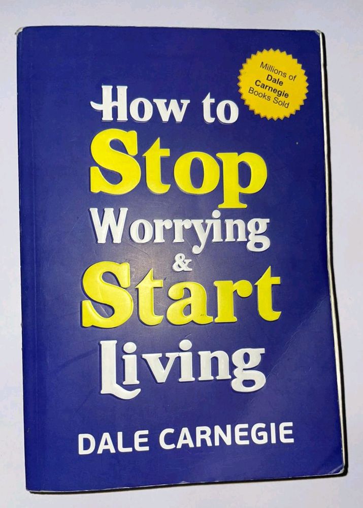 How To Stop Worrying And Start Living By Dale Carn