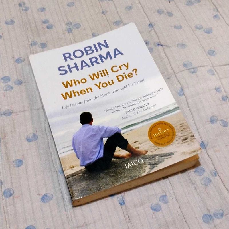 Who Will Cry When You Die? by Robin Sharma