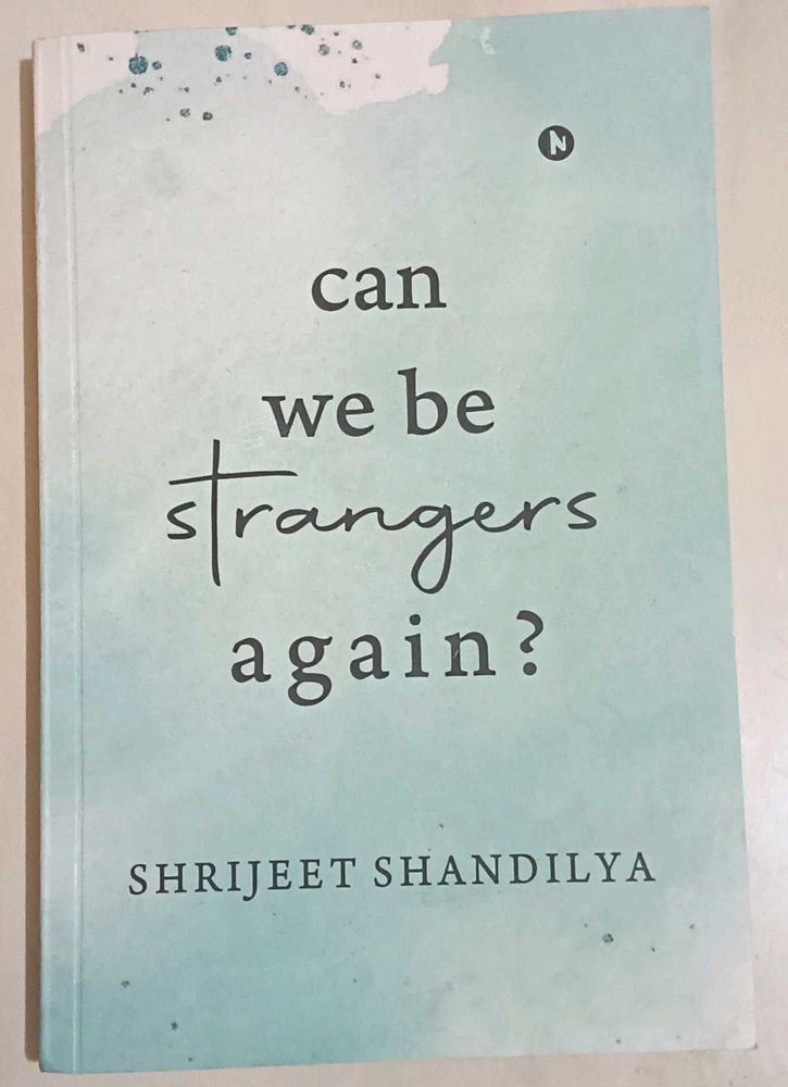 Can We Be Strangers Again? by Shrijeet Shandilya