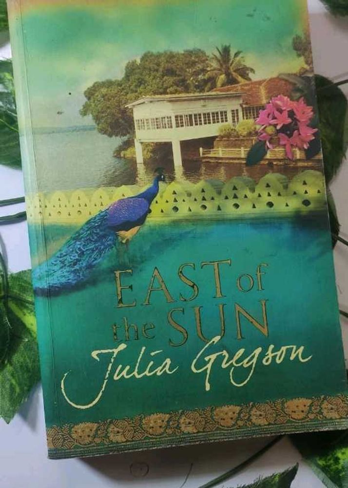East of the Sun by Julia Gregson
