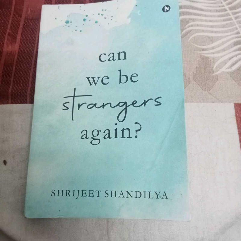 Can We Be Strangers Again?