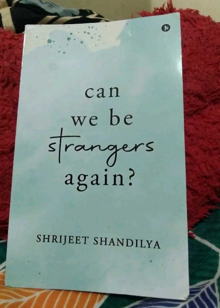 Can We Be Strangers Again