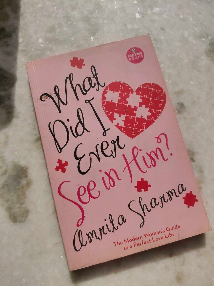 What Did I Ever See in Him? - Amrita Sharma