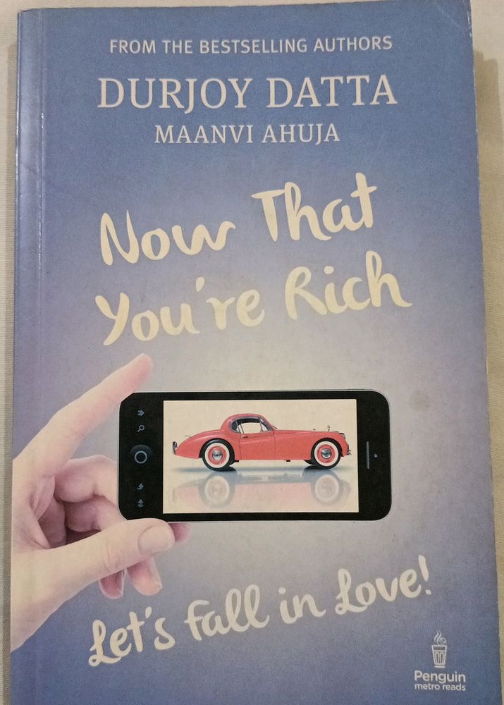 Now That You&#39;re Rich By Durjoy Datta