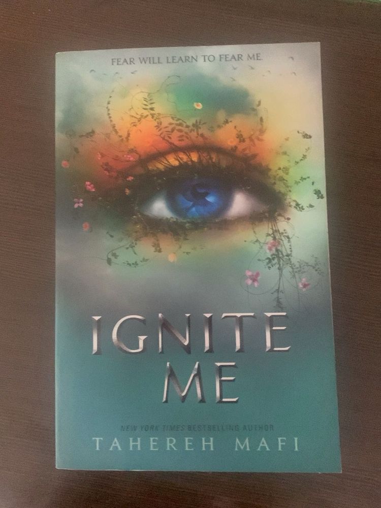 Ignite Me - Tahereh Mafi
