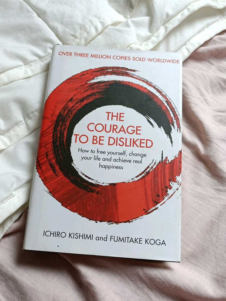 The Courage To Be Disliked