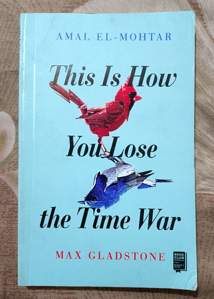 This Is How You Lose The Time War By Max Gladstone