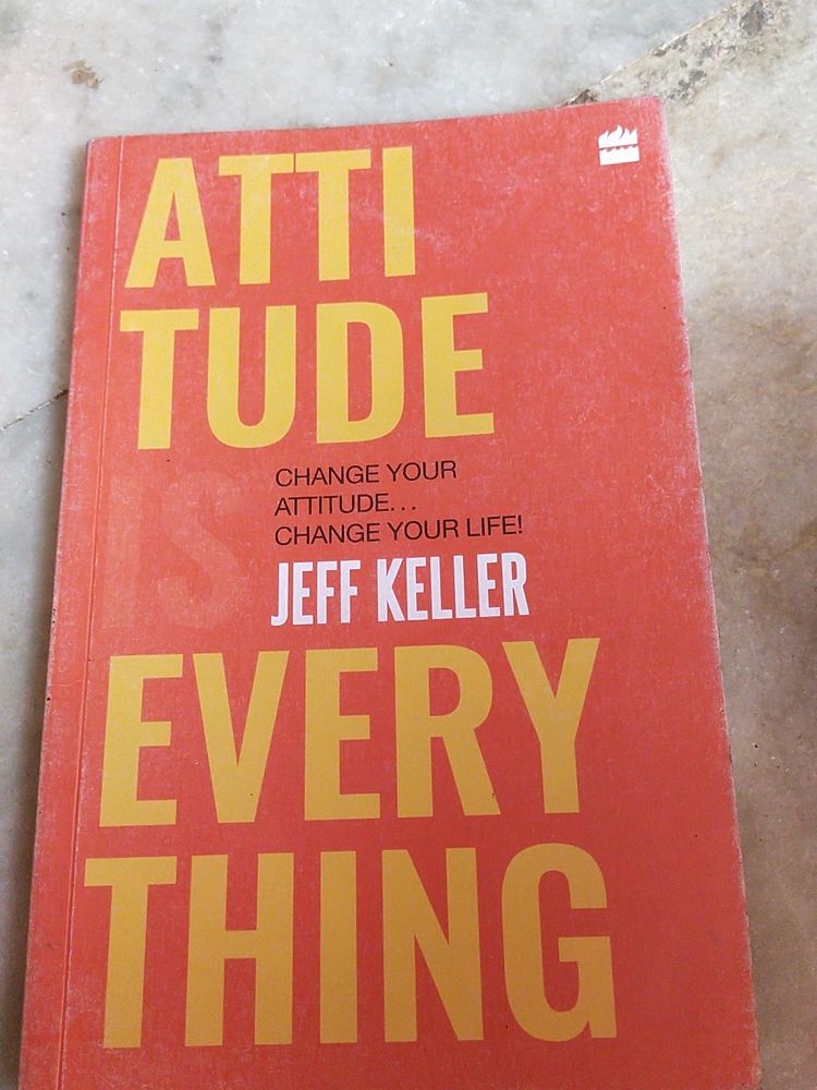 Attitude Everything By JEFF kELLER