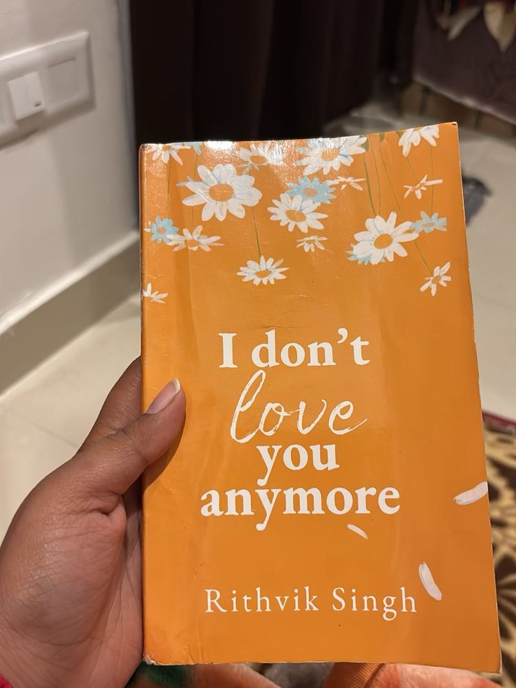 I Don't Love You Anymore by Rithvik Singh