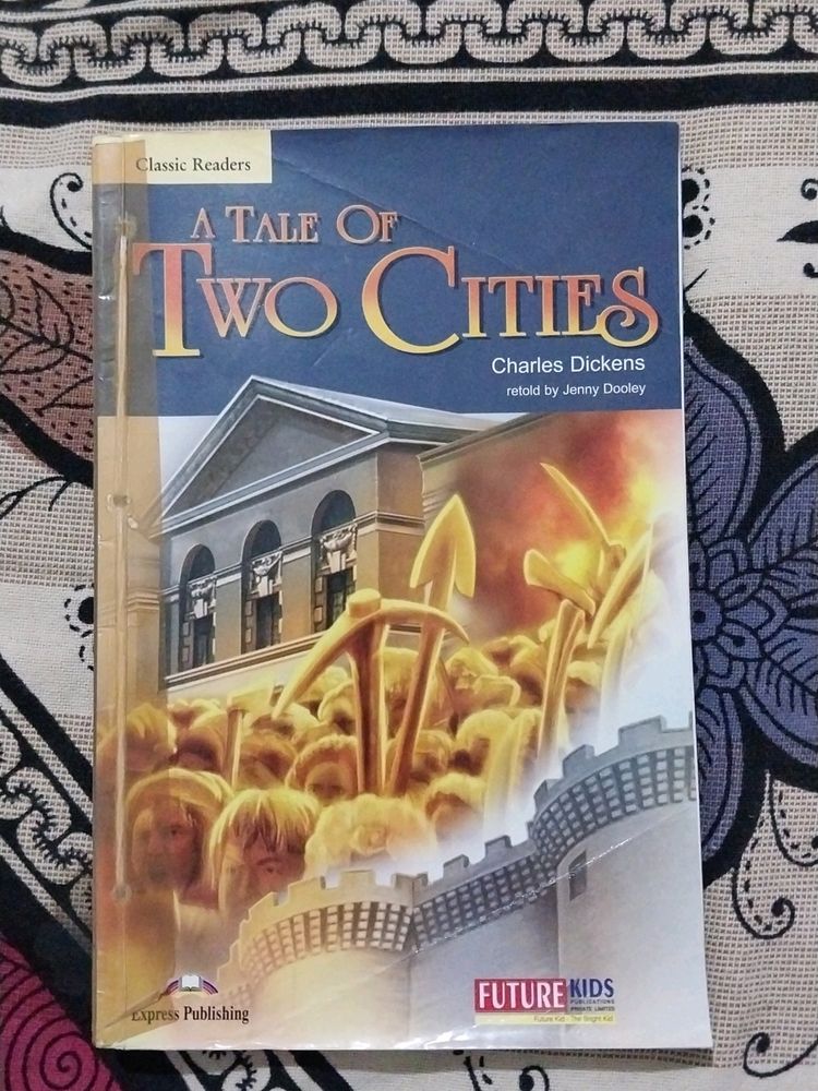 A TALE OF TWO CITIES BY CHARLES DICKENS