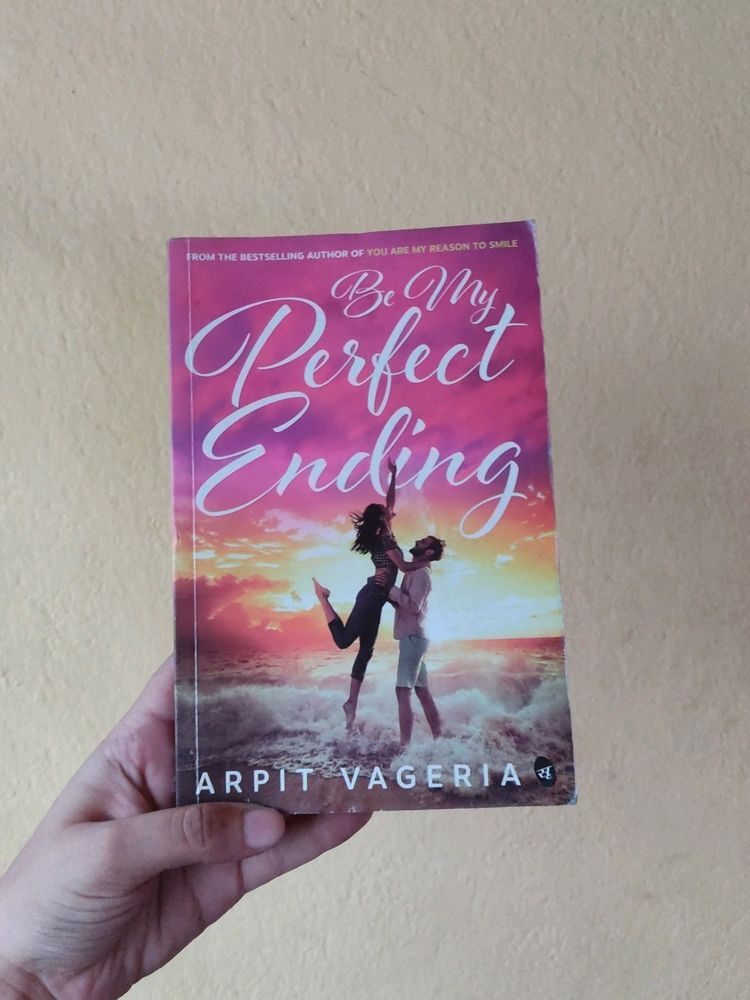 Be My Perfect Ending : Arpit Vagheria