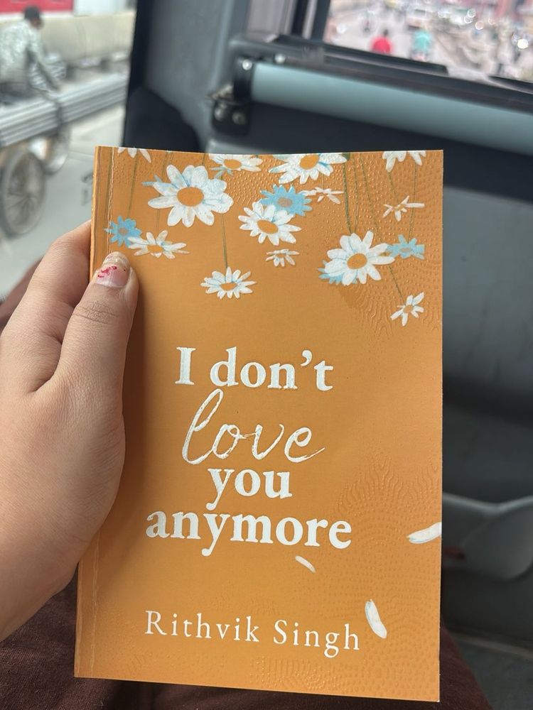 I Dont Love You Anymore Book By  Rithvik Singh