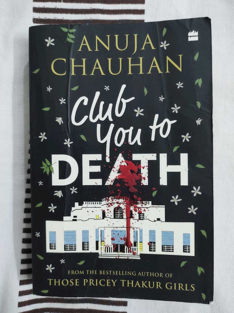 Club you to death Anuja Chauhan