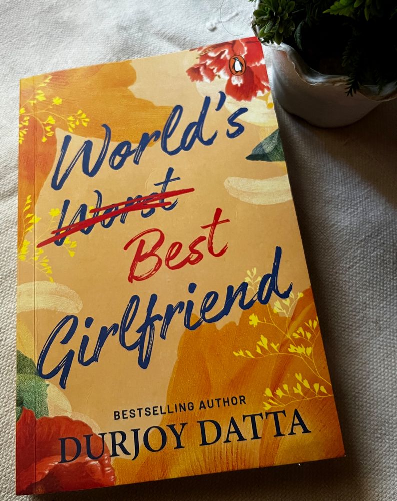Worlds Worst(best) Girlfriend By Durjoy Datta