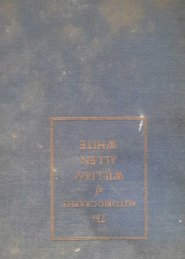 The Autobiography of William Allen White
