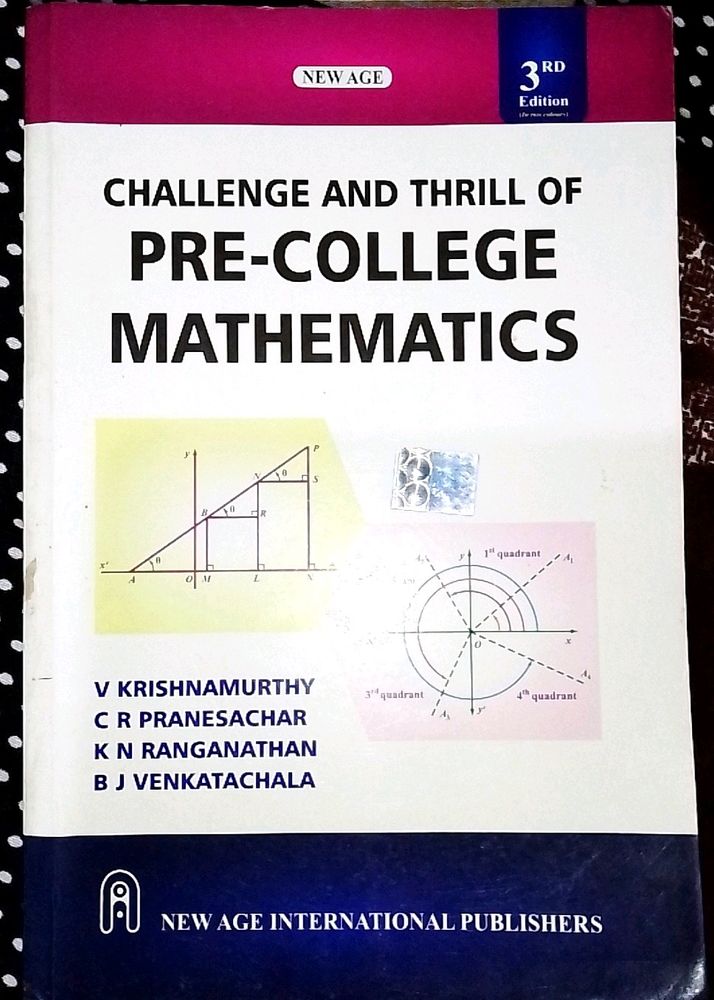 CHALLENGE AND THRILL OF PRE COLLEGE MATHEMATICS