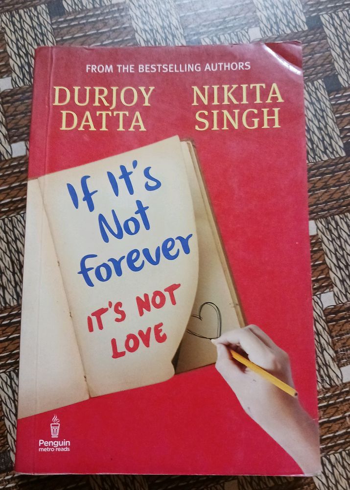 If Its Not Forever It&#39;s No Love -Durjoy