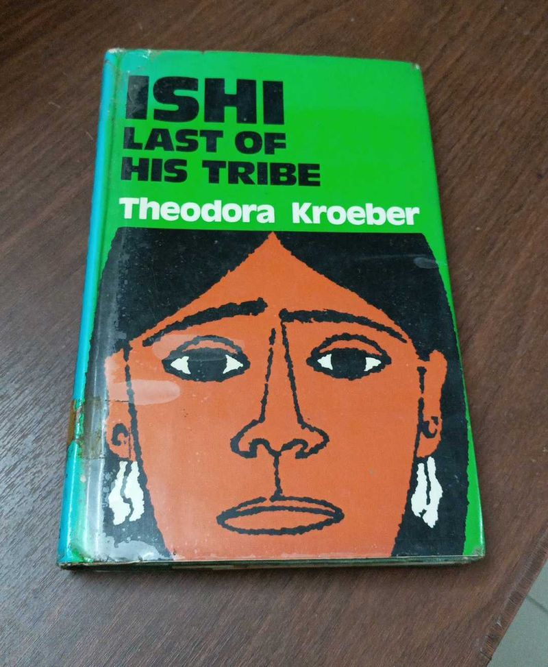 Ishi Last Of His Tribe Theodora Kroeber