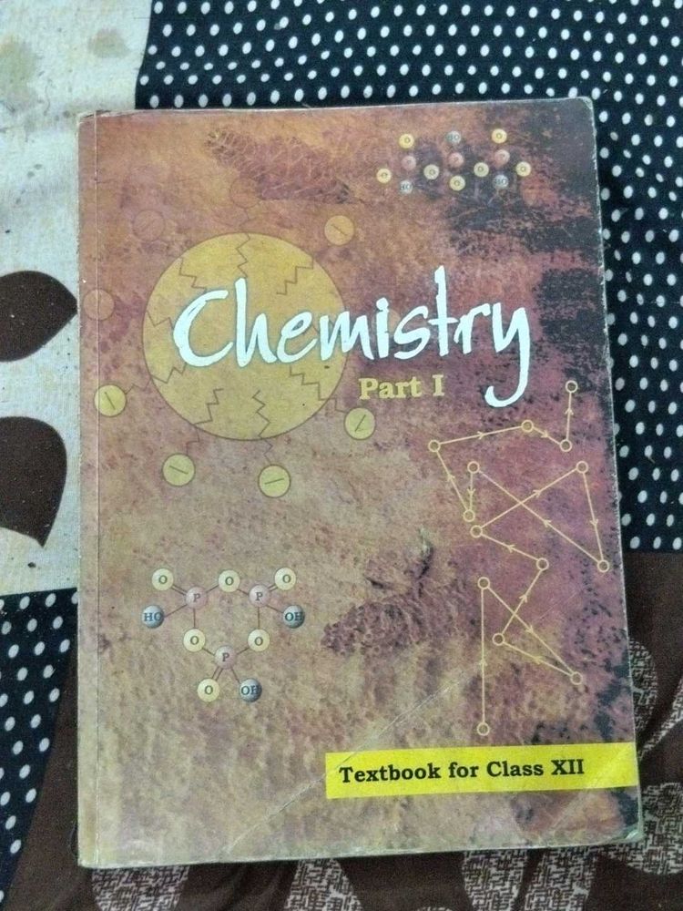 Chemistry Part 1 - Class XII