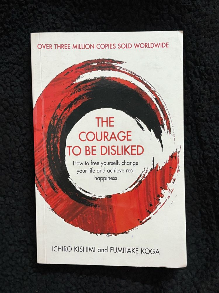 The Courage To Be Disliked