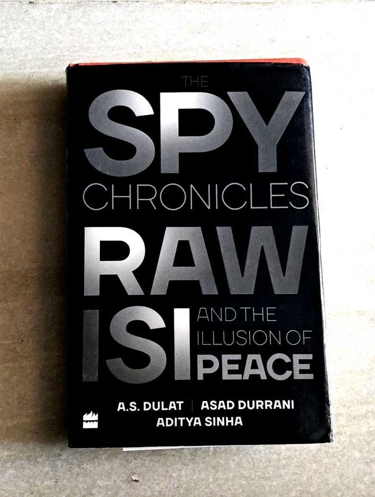 Spy Chronicles: Raw, ISI and the Illusion of Peace