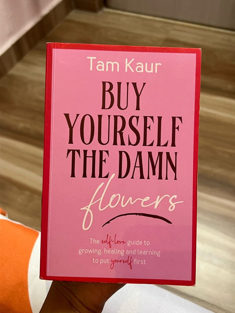 Buy Yourself the Damn Flowers