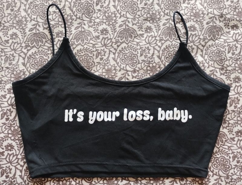 It&#39;s your loss baby Xs Tank Top