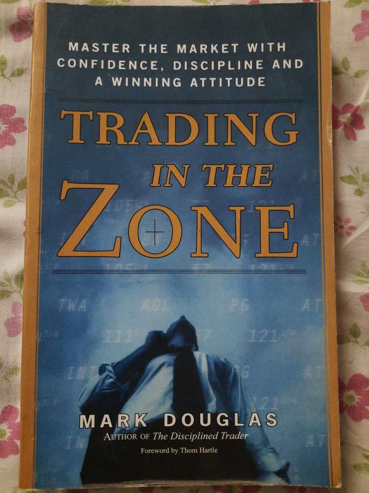 Trading in the Zone by Mark Douglas