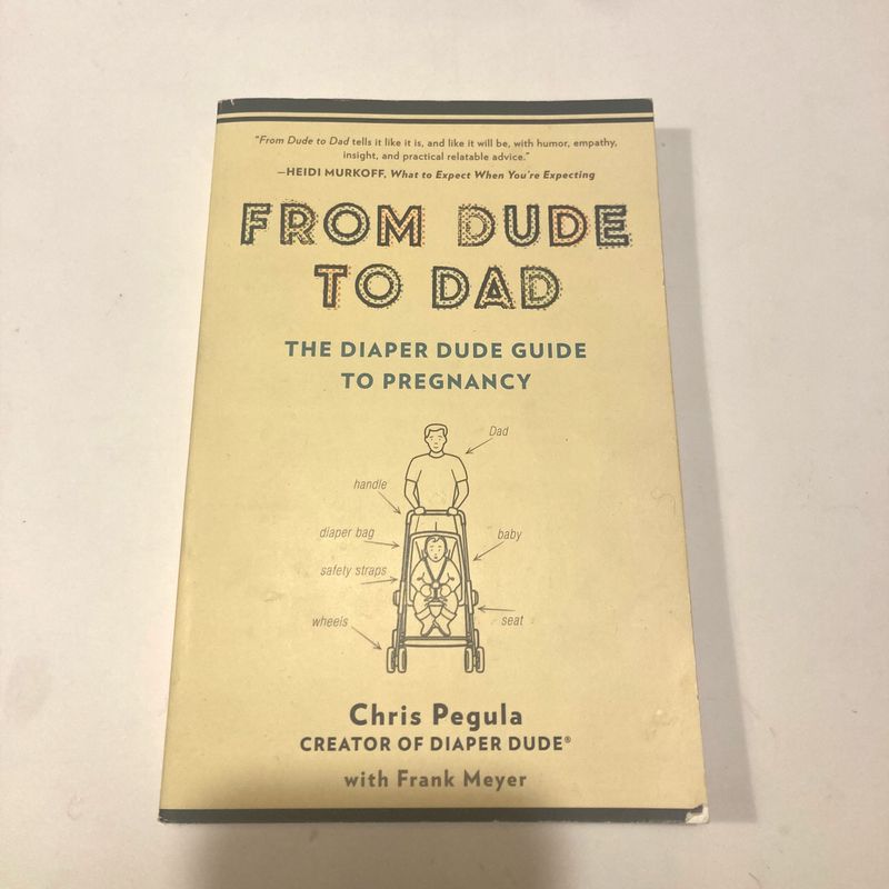 From Dude To Dad By Chris Pegula With Frank Meyer