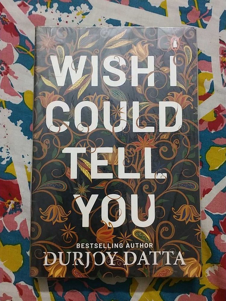 Wish I Could Tell You - Durjoy Datta (Signed Copy)