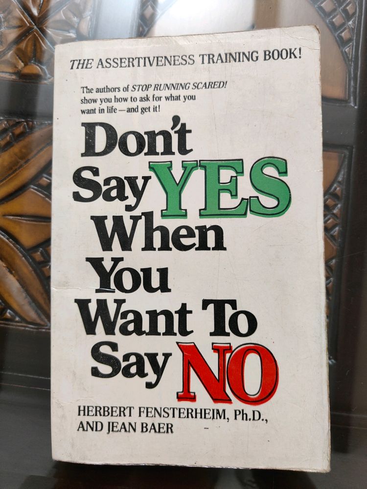 Don&#39;t Say Yes When You Want Yo