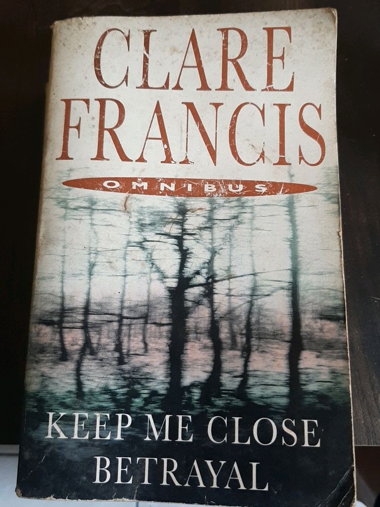 CLARE FRANCIS- KEEP ME CLOSE &amp; BETRAYAL ( OMNIBUS)