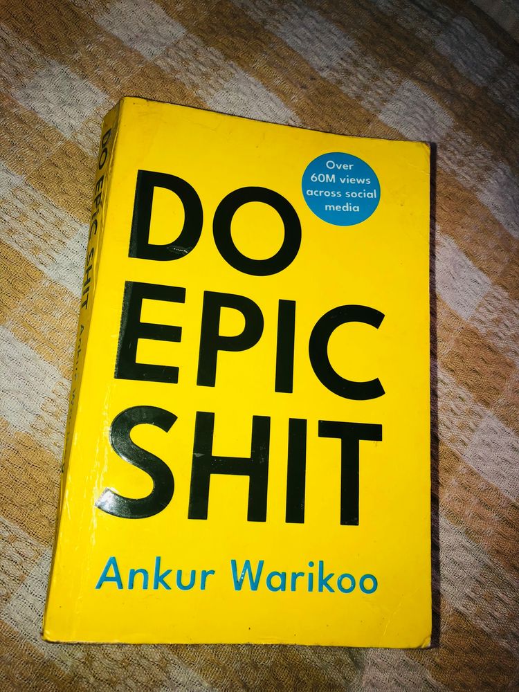 DO EPIC SHIT BY ANKUR WARIKOO