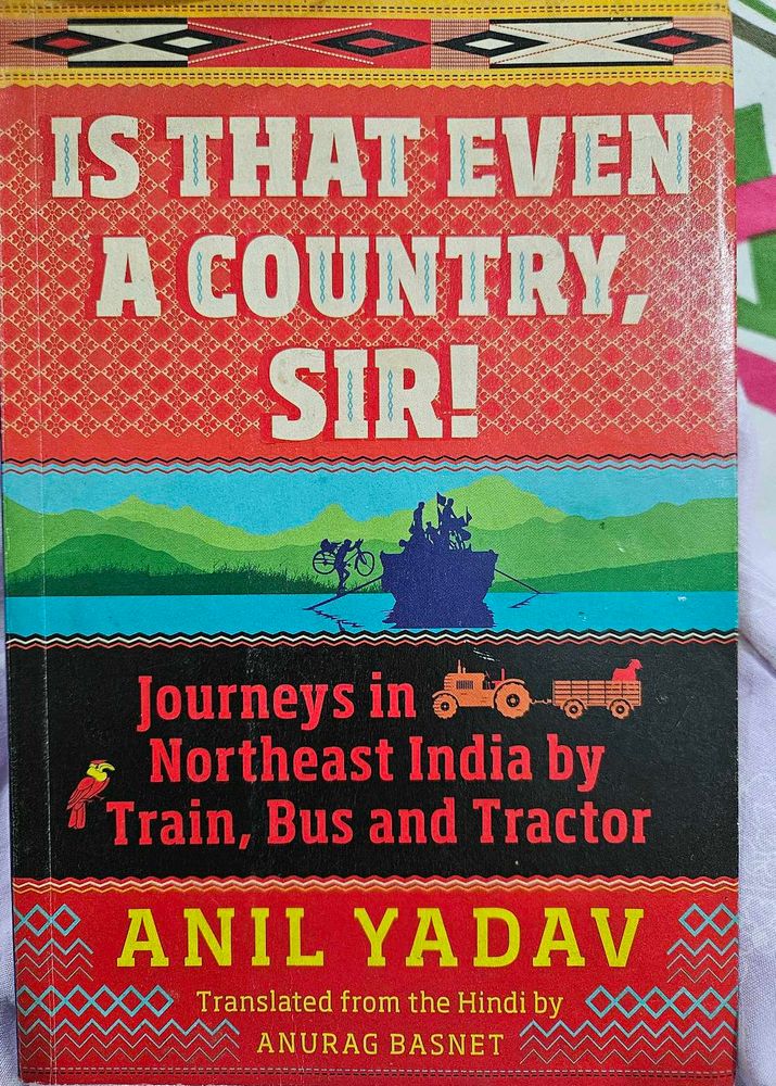 Is That Even a Country, Sir! by Anil Yadav
