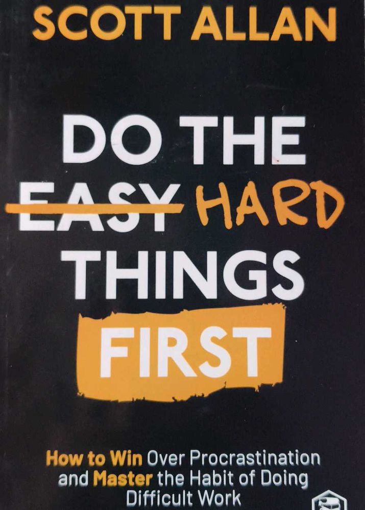 DO The Hard Things First