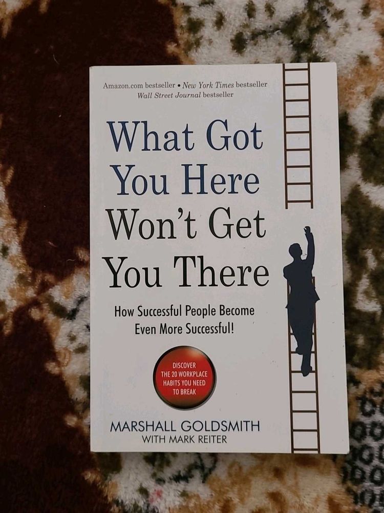 What Got You Here Won't Get Yo