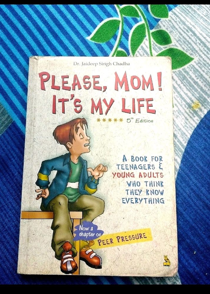Please, Mom! It&#39;s My Life (5th Edition)
