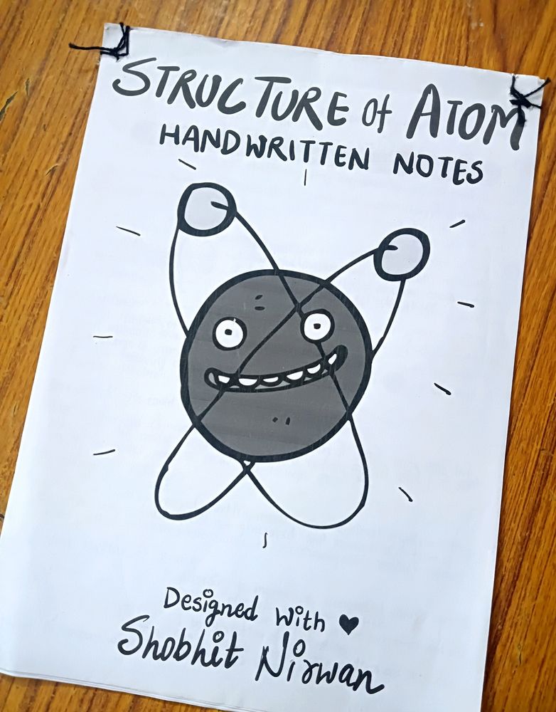 Handwritten Notes 💯Structure Of Atom 💥 by Shobhi
