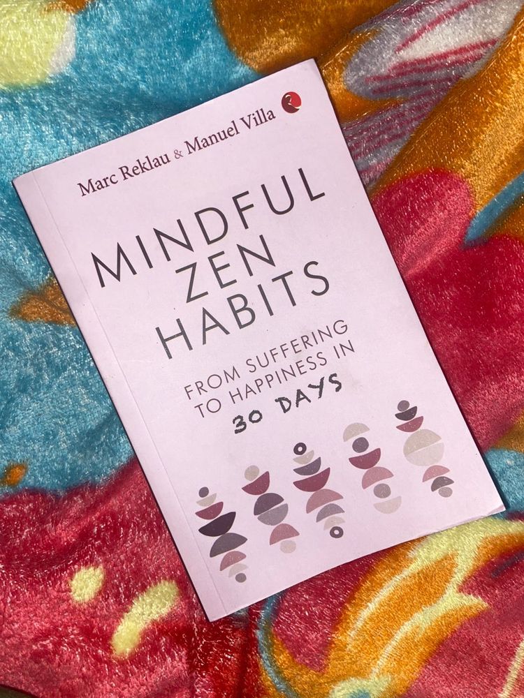 Mindful Zen Habits: From Suffering to Happiness in