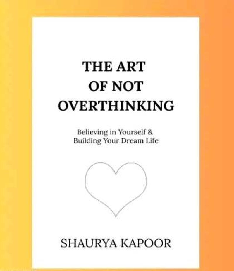 The Art Of Not Overthinking
