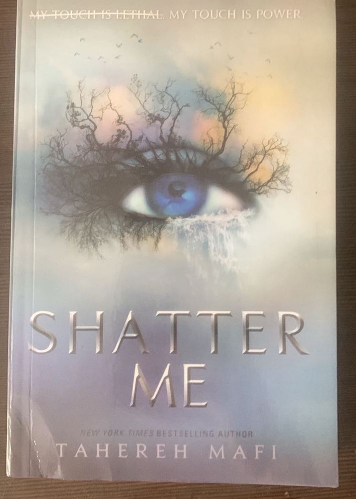 Shatter Me by Tahereh Mafi