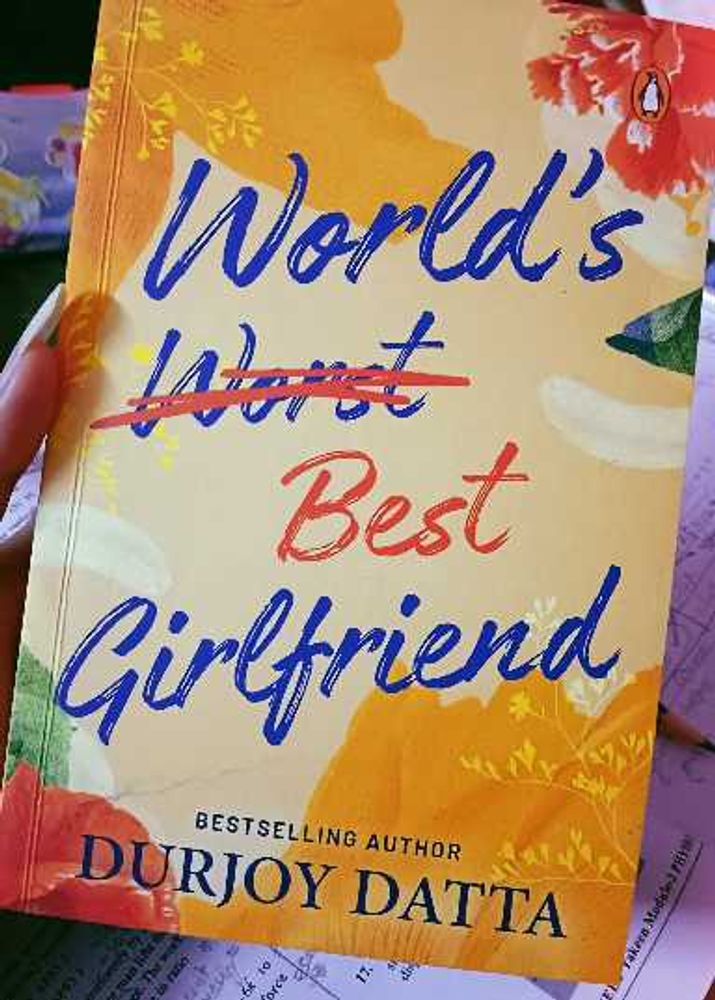 World&#39;s Worst Best Girlfriend By Durjoy Dutta